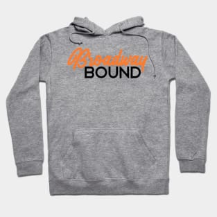 Broadway bound orange edition Hoodie